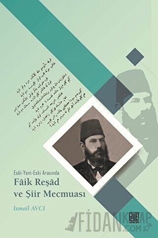 Eski-Yeni-Eski Arasında Faik Reşad ve Şiir Mecmuası