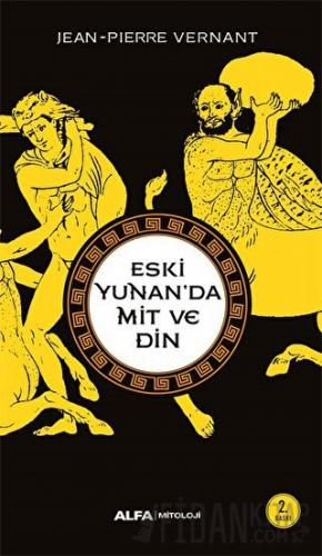 Eski Yunan’da Mit ve Din Jean-Pierre Vernant