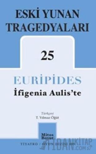 Eski Yunan Tragedyaları 25 İfigenia Aulis'te Euripides