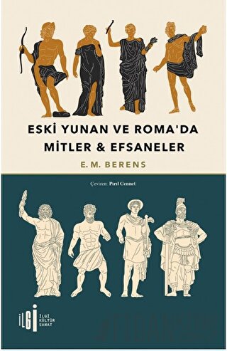 Eski Yunan ve Roma’da Mitler - Efsaneler E. M. Berens