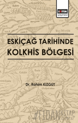 Eskiçağ Tarihinde Kolkhis Bölgesi