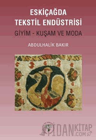 Eskiçağda Tekstil Endüstrisi Abdulhalik Bakır