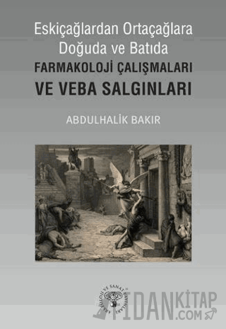 Eskiçağlardan Ortaçağlara Doğuda ve Batıda Farmakoloji Çalışmaları ve 
