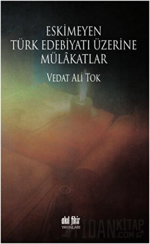 Eskimeyen Türk Edebiyatı Üzerine Mülakatlar