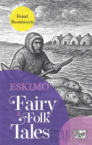 Eskimo Fairy & Folk Tales Knud Rasmussen