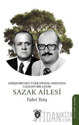 Eskişehir'den Türk Siyasal Hayatına Uzanan Bir Çınar- Sazak Ailesi