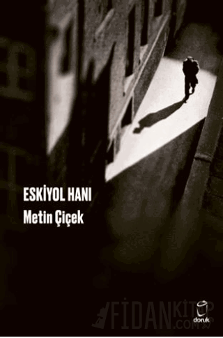 Eskiyol Hanı Metin Çiçek