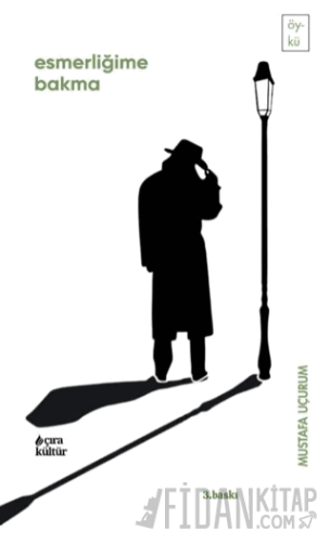 Esmerliğime Bakma Mustafa Uçurum