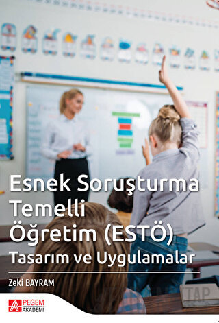 Esnek Soruşturma Temelli (ESTÖ) Tasarım ve Uygulamalar