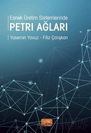 Esnek Üretim Sistemlerinde Petri Ağları