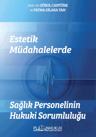 Estetik Müdahalelerde Sağlık Personelinin Hukuki Sorumluluğu