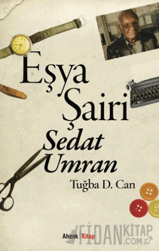 Eşya Şairi: Sedat Umran