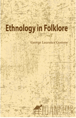 Ethnology in Folklore George Laurence Gomme