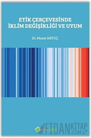 Etik Çerçevesinde İklim Değişikliği ve Uyum