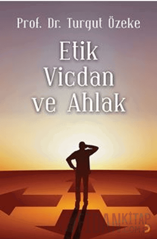 Etik, Vicdan ve Ahlak
