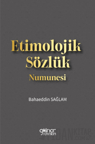 Etimolojik Sözlük Numunesi Bahaeddin Sağlam