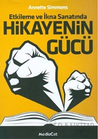 Etkileme ve İkna Sanatında Hikayenin Gücü Annette Simmons