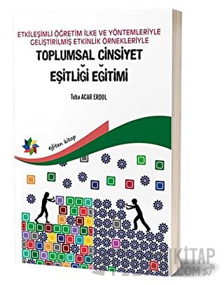 Etkileşimli Öğretim İlke ve Yöntemleriyle Geliştirilmiş Etkinlik Örnekleriyle Toplumsal Cinsiyet Eşitliği Eğitimi