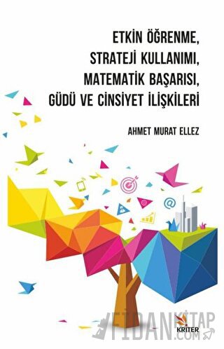 Etkin Öğrenme, Strateji Kullanımı, Matematik Başarısı, Güdü ve Cinsiyet İlişkileri