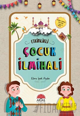 Etkinlikli Çocuk İlmihali Ebru İpek Aydın