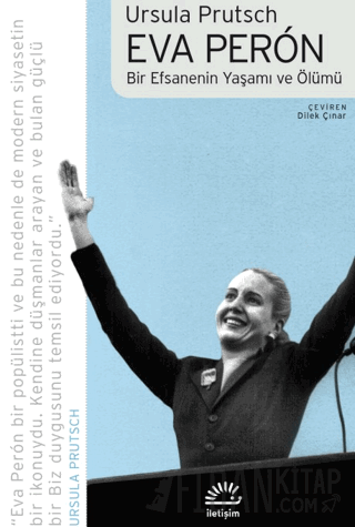 Eva Peron - Bir Efsanenin Yaşamı ve Ölümü