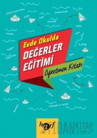 Evde Okulda Değerler Eğitimi - Öğretmen Kitabı Kolektif