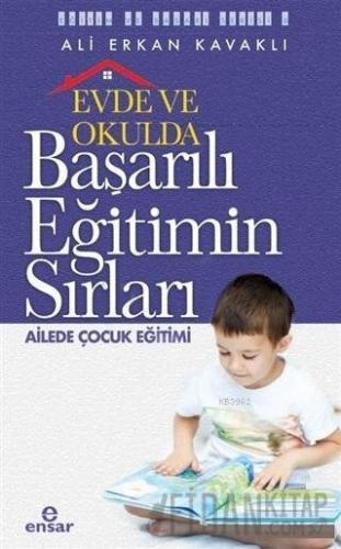 Evde ve Okulda Başarılı Eğitimin Sırları Ailede Çocuk Eğitimi