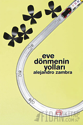 Eve Dönmenin Yolları Alejandro Zambra
