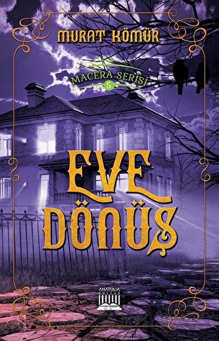 Eve Dönüş - Macera Serisi 5 Murat Kömür