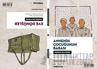 Eve Dönüşler - Annenin Çocuğunun Babası (2 Oyun Bir Arada)