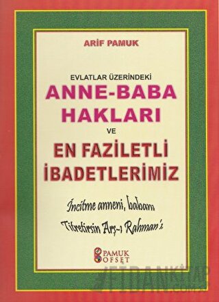 Evlatlar Üzerindeki Anne - Baba Hakları ve En Faziletli İbadetlerimiz (Dua-153)