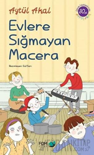 Evlere Sığmayan Macera Aytül Akal