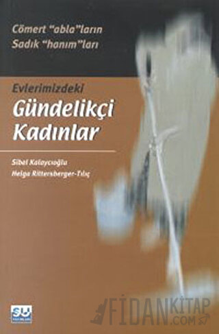 Evlerimizdeki Gündelikçi Kadınlar