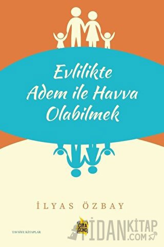 Evlilikte Adem ile Havva Olabilmek