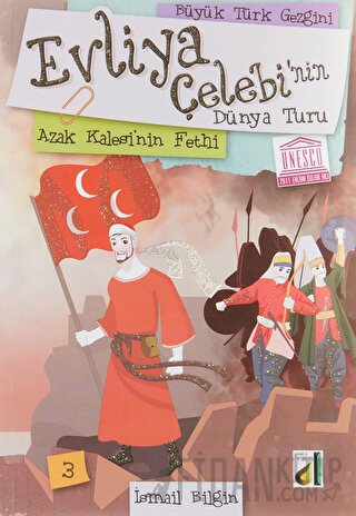 Evliya Çelebi’nin Dünya Turu - Azak Kalesi'nin Fethi İsmail Bilgin