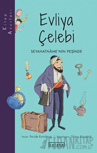 Evliya Çelebi - Seyahatname'nin Peşinde Feride Kurtulmuş