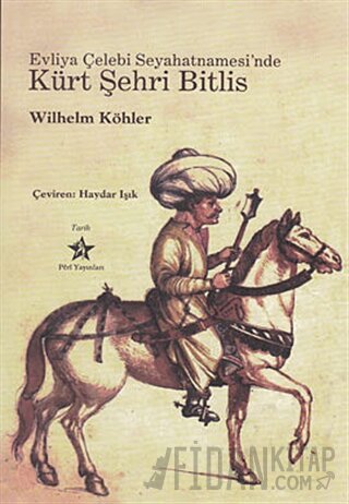 Evliya Çelebi Seyahatnamesi’nde Kürt Şehri Bitlis