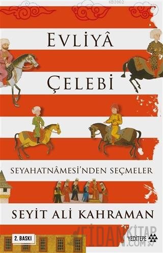 Evliya Çelebi Seyahatnamesi’nden Seçmeler