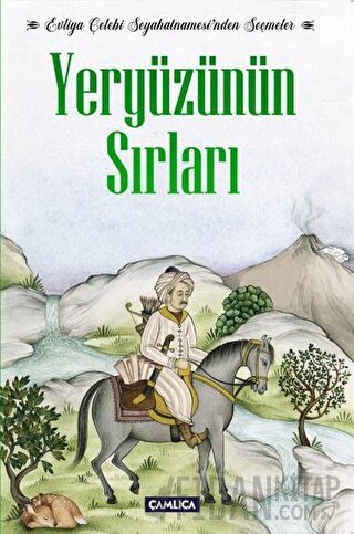 Evliya Çelebi Seyahatnamesi'nden Seçmeler Yeryüzünün Sırları