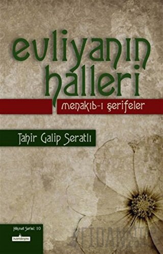 Evliyanın Halleri - Menakıb-ı Şerifeler Tahir Galip Seratlı