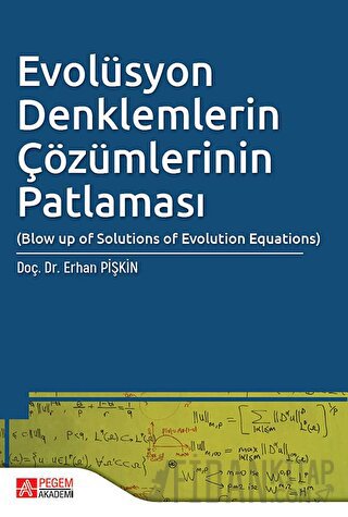Evolüsyon Denklemlerin Çözümlerinin Patlaması Erhan Pişkin