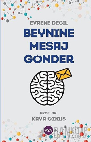 Evrene Değil Beynine Mesaj Gönder
