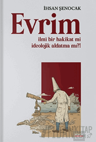 Evrim İlmi Bir Hakikat mi İdeolojik Aldatma mı?! İhsan Şenocak
