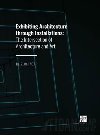 Exhibiting Architecture through Installations