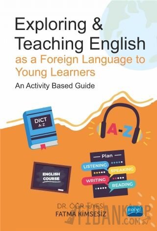 Exploring and Teaching English as a Foreign Language to Young Learners - An Activity Based Guide