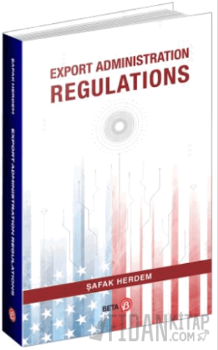 Export Administration Regulations Şafak Herdem
