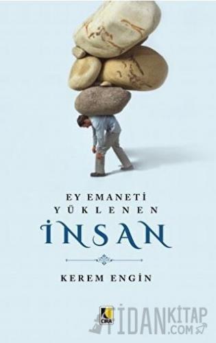 Ey Emaneti Yüklenen İnsan