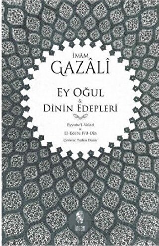 Ey Oğul - Dinin Edepleri