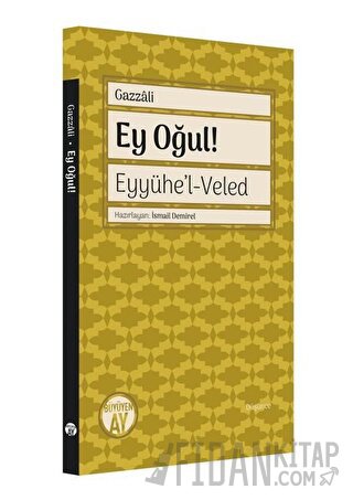 Ey Oğul! Eyyühe'l - Veled