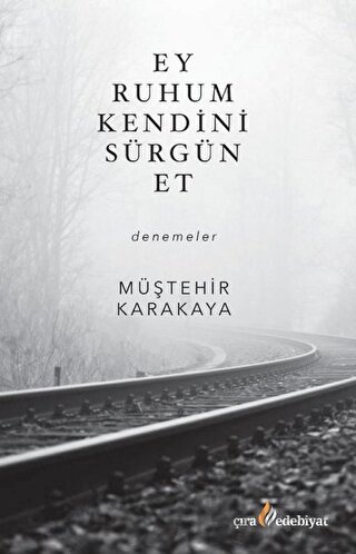 Ey Ruhum Kendini Sürgün Et